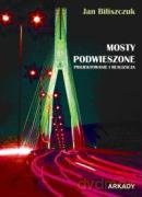 Mosty podwieszone. Projektowanie ilizacja [KSIĄŻKA]