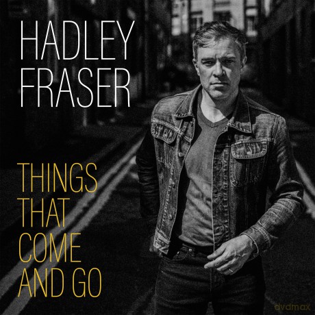 Hadley Fraser-Things That Come And Go: Hadley Fraser-Things That Come and Go [CD]