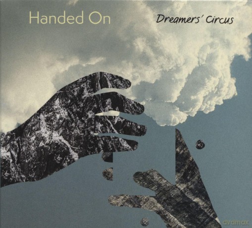Dreamers' Circus: Handed On [CD]