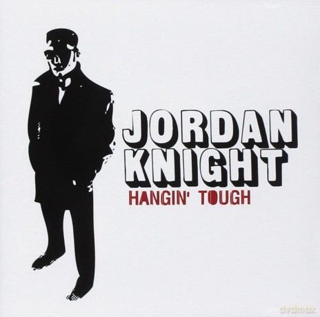 Knight Jordan: Hangin' Tough [CD]