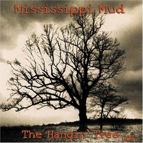 Mississippi Mud: Hangin Tree [CD]