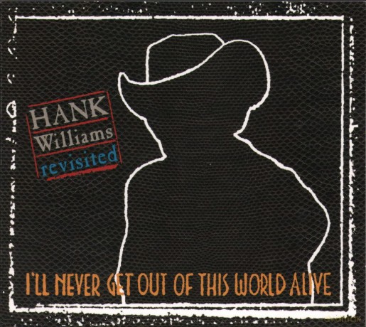 Hank Williams Revisited-I'll Never Get Out Of This [CD]