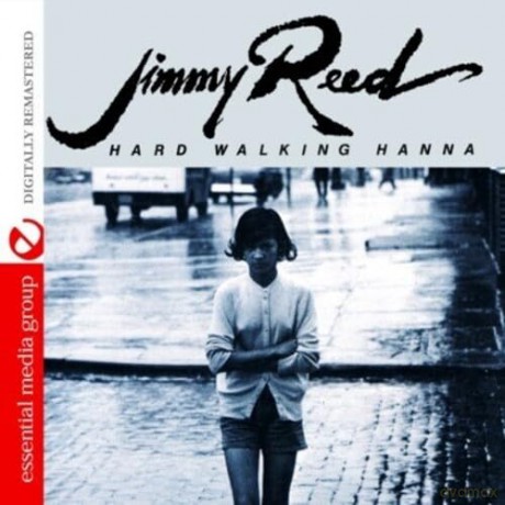 Reed Jimmy: Hard Walking Hanna [CD]