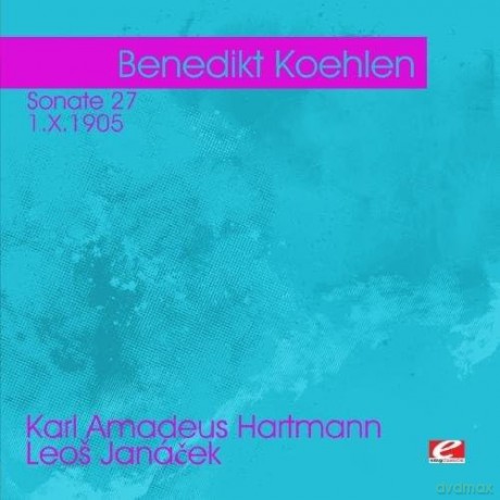 Koehlen Benedikt: Hartmann: Sonate 27 Janacek [CD]