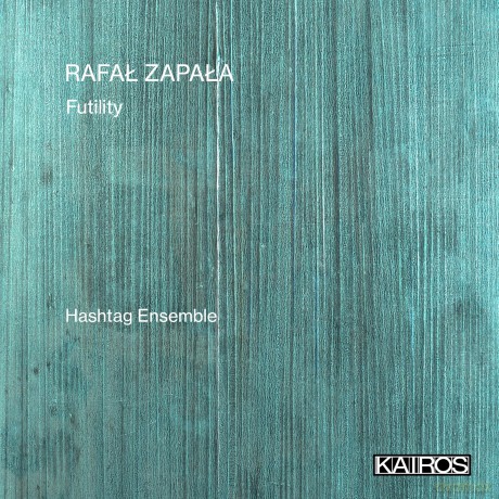 Hashtag Ensemble-Rafal Zapala: Futility: Hashtag Ensemble-Rafal Zapala: Futility [CD]