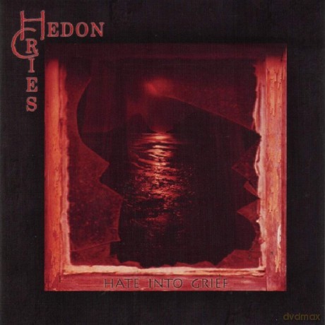 Hedon Cries: Hate Into Grief [CD]