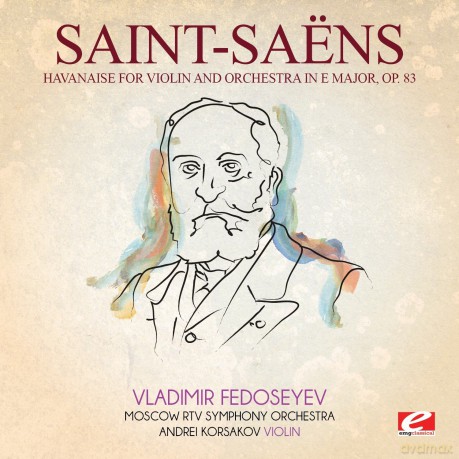 Saint-Saens: Havanaise Violin Orchestra In E Major 83 [CD]