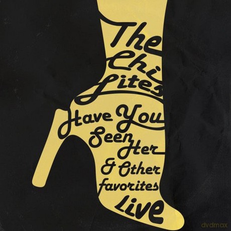 Chi-Lites: Have You Seen Her: Live [CD]