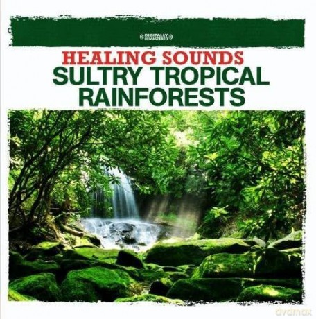 Nature Sounds: Healing Sounds - Sultry Tropical Rainforests [CD]
