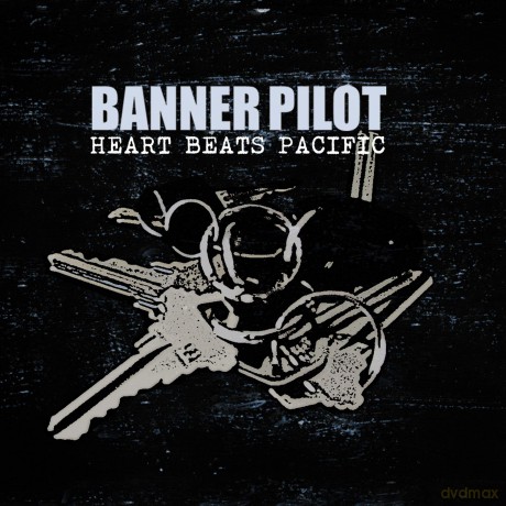 Banner Pilot: Heart Beats Pacific [CD]