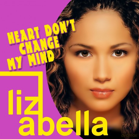 Abella Liz: Heart Don't Change My Mind [CD]