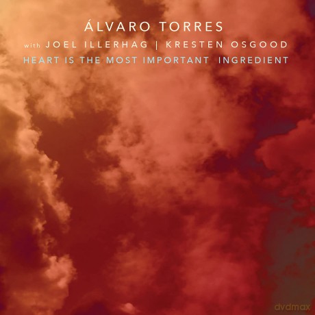 Torres Alvaro: Heart Is The Most Important Ingredient [CD]