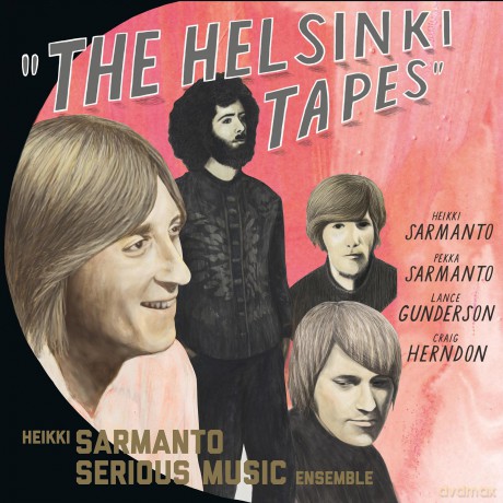 Heikki Sarmanto Serious Music Esemble-The Helsinki Tapes Vol 1: Heikki Sarmanto Serious Music Esemble-The Helsinki Tapes Vol 1 [CD]