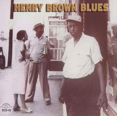 Brown Henry: Henry Brown Blues [CD]