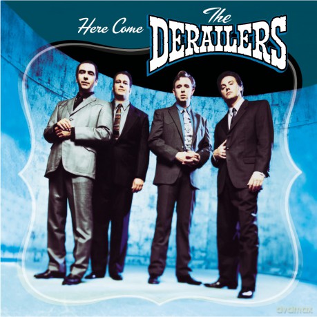 Derailers: Here Come The Derailers [CD]