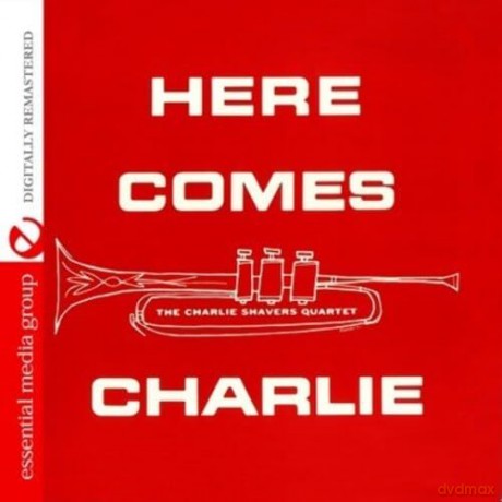 Shavers Charlie: Here Comes Charlie [CD]