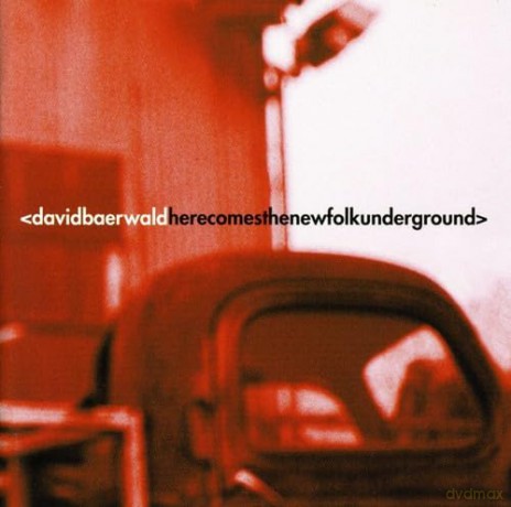 Baerwald David: Here Comes The New Folk Underground [CD]