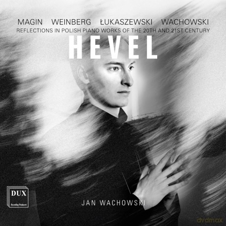 Wachowski Jan: Hevel - Reflections In Polish Piano Works Of The 20th And 21st Century [CD]