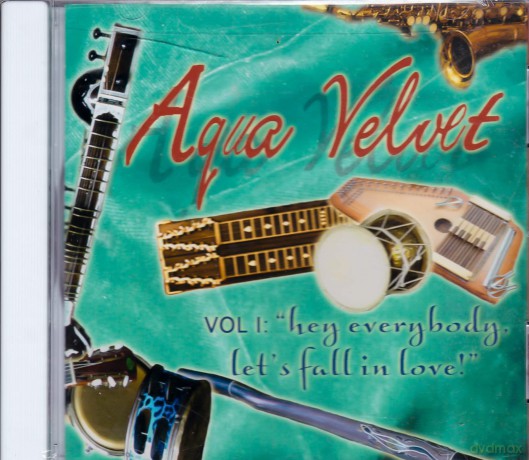 Aqua Velvets: Hey Everybody Let's Fall In Love 1 [CD]