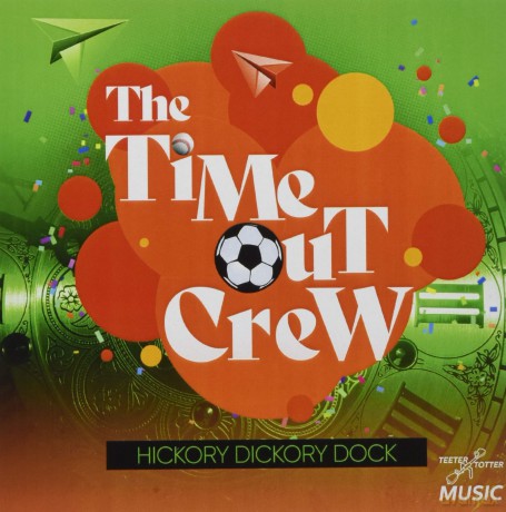 Time-Out Crew: Hickory Dickory Dock [CD]