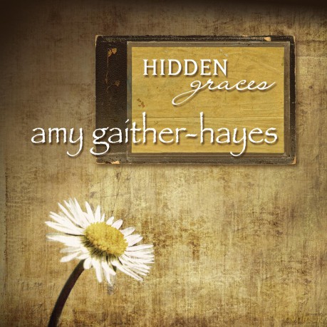 Gaither-Hayes Amy: Hidden Graces [CD]