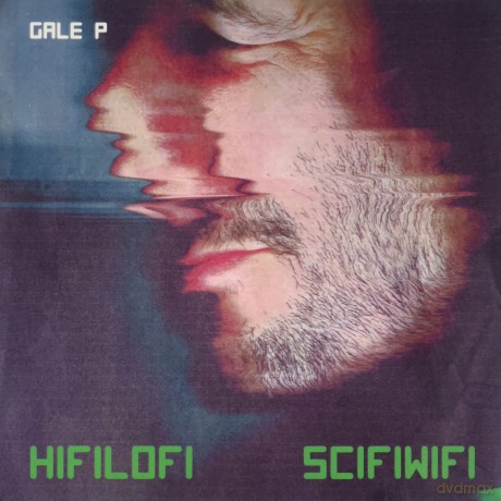 Gale P: Hifilofi Scifiwifi [CD]
