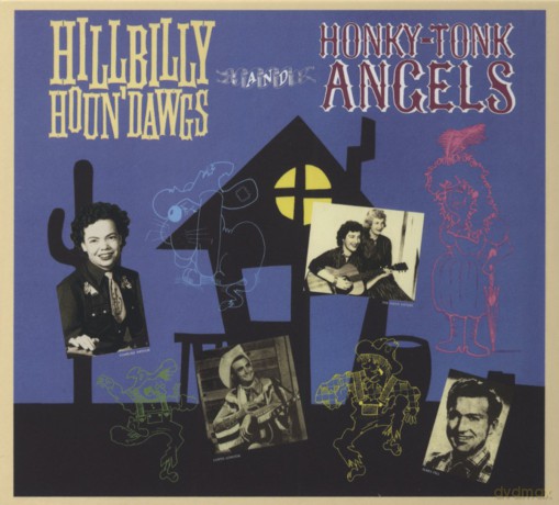 Hillbilly Houn' Dawgs And Honky-Tonk Angels [CD]