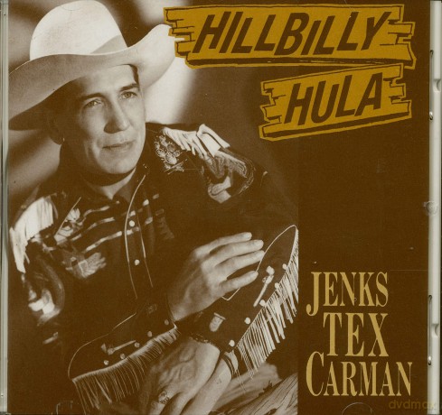 Carman Jenks Tex: Hillbilly Hula [CD]
