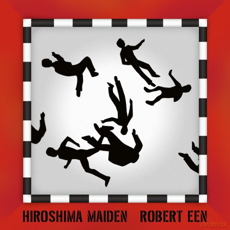 Een Robert: Hiroshima Maiden [CD]