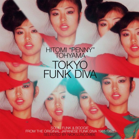 Hitomi 'Penny' Tohyama-Tokyo Funk Diva 1981 - 1988: Hitomi 'Penny' Tohyama-Tokyo Funk Diva 1981 - 1988 [CD]
