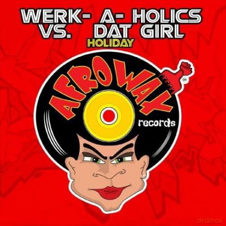 Werk-A-Holics Vs. Dat Girl: Holiday [CD]
