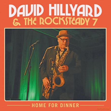 David Hillyard The Rocksteady Seven: Home For Dinner [CD]