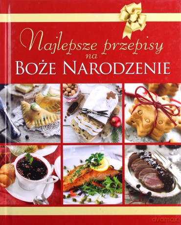 Najlepsze przepisy na Boże Narodzenie [KSIĄŻKA]