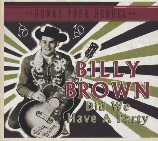 Brown Billy: Honky Tonk Heroes: Did We Have A Party [CD]