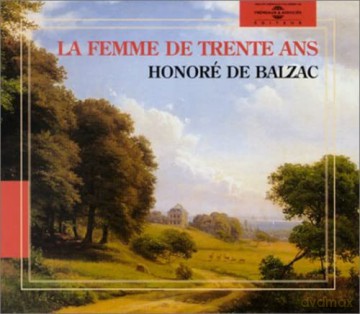 Monge Pascal: Honore De Balzac: La Femme De Trente Ans [2CD]