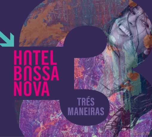 Hotel Bossa Nova: Hotel Bossa Nova-Tres Maneiras [CD]