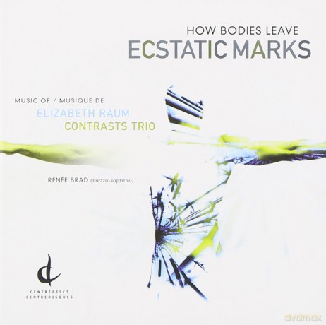 Raum Elizabeth: How Bodies Leave Ecstatic Marks [CD]