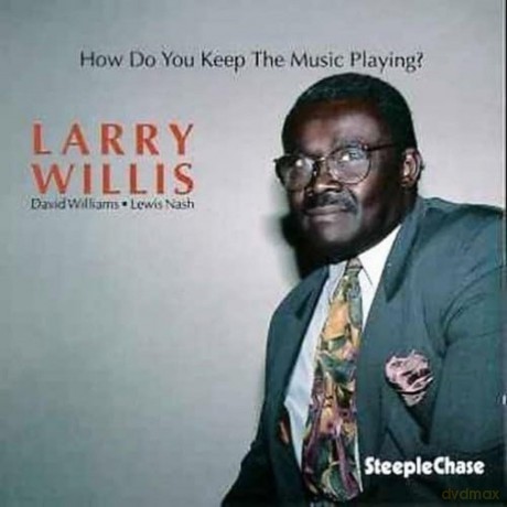 Willis Larry: How Do You Keep The Music Playing [CD]