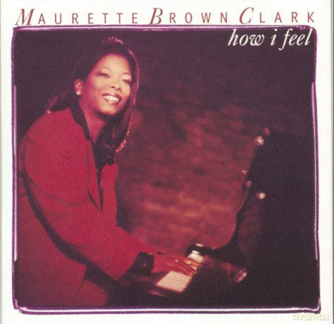 Clark Maurette Brown: How I Feel [CD]