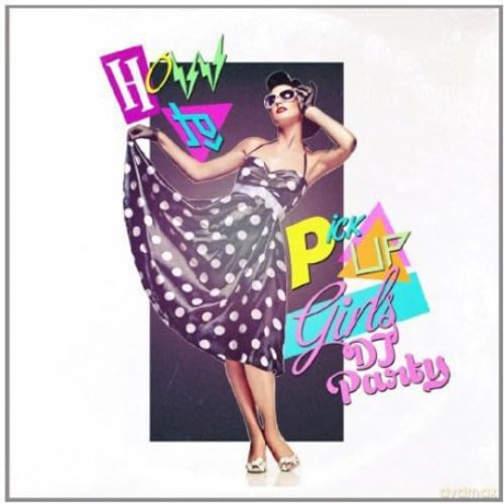 Dj Party: How To Pick Up Girls [CD]