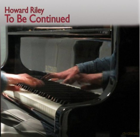 Howard Riley-To Be Continued: Howard Riley-To Be Continued [CD]