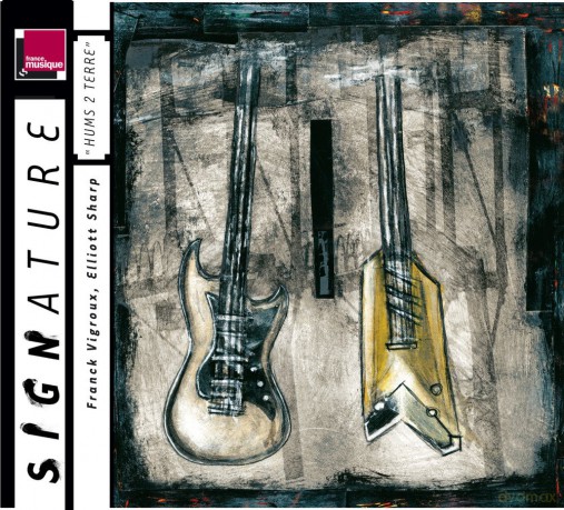Elliott Sharp Frank Vigroux: Hums 2 Terre [CD]