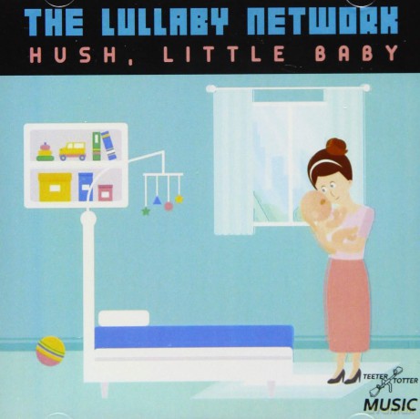 Lullaby Network: Hush, Little Baby [CD]