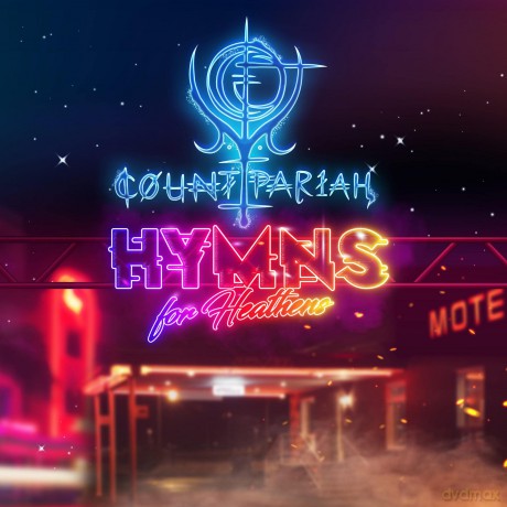 Count Pariah: Hymns For Heathens [CD]