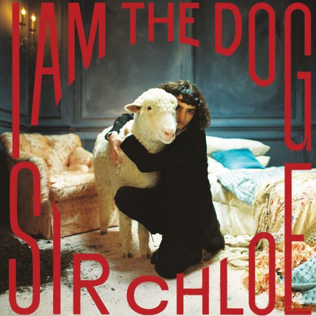 Sir Chloe: I Am The Dog [CD]