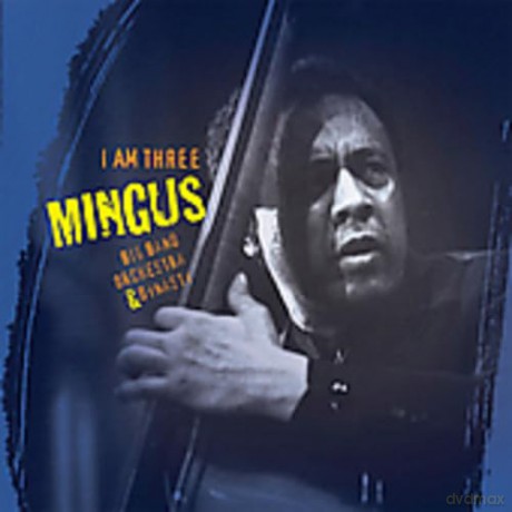 Mingus Big Band: I Am Three [CD]