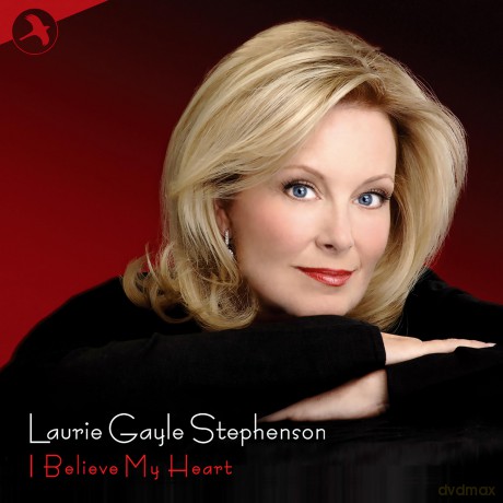 Stephenson Laurie Gayle: I Believe My Heart [CD]