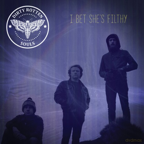 Dirty Rotten Souls: I Bet She's Filthy [CD]