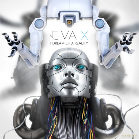 Eva X: I Dream Of A Reality [CD]
