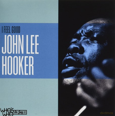 Hooker John Lee: I Feel Good [CD]